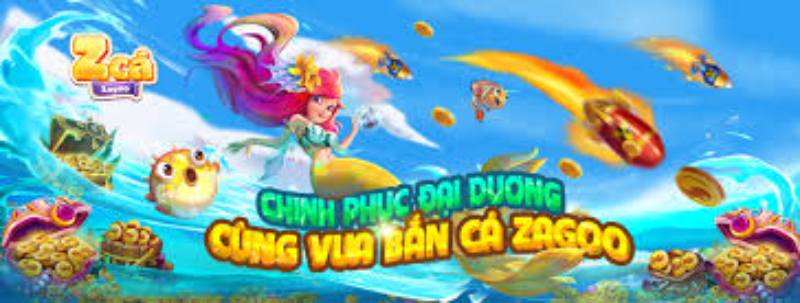 Giới thiệu về trò chơi hot bắn cá zagoo