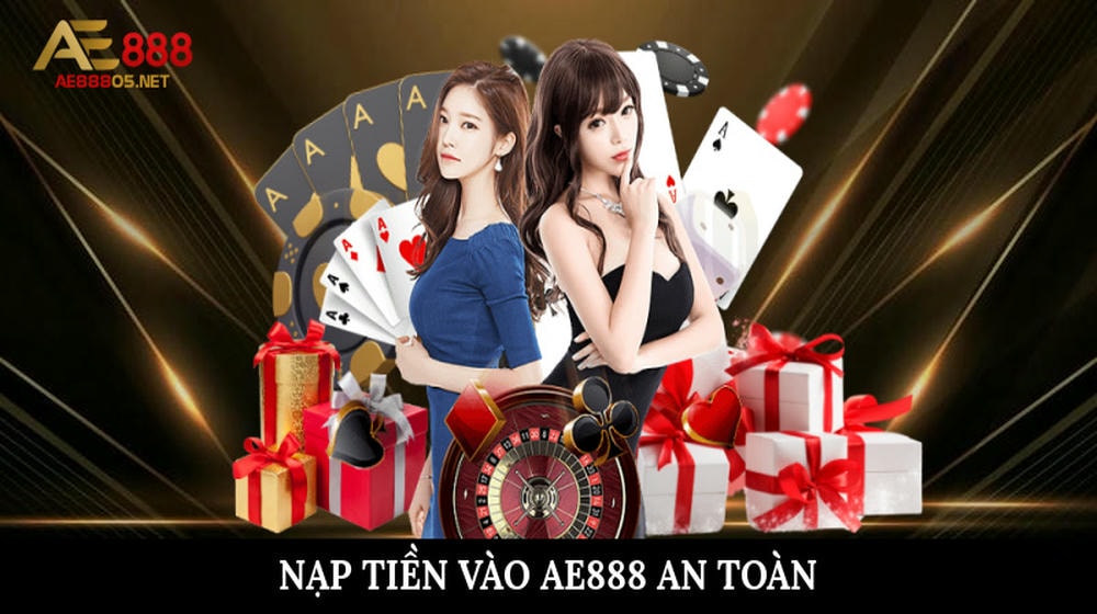 Nạp tiền vào AE888 an toàn theo 2 hình thức siêu tiện lợi